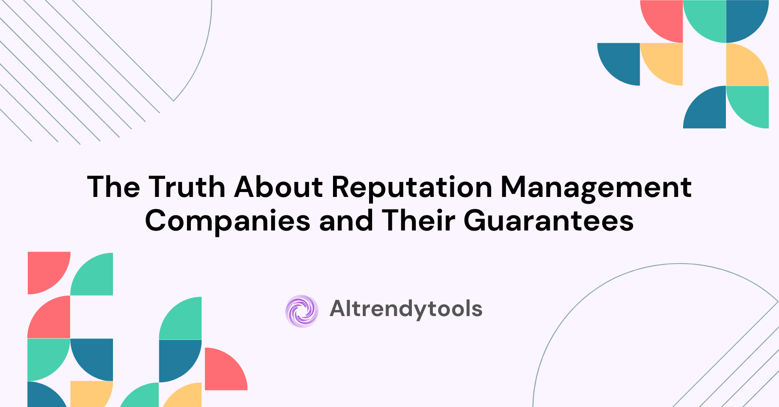 The Truth About Reputation Management Companies and Their Guarantees - AItrendytools